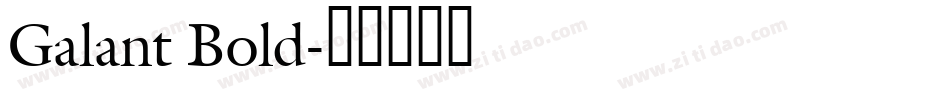 Galant Bold字体转换